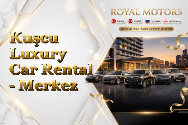 Kuşcu Luxury Car Rental - Merkez