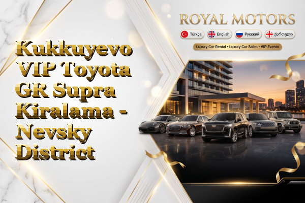 Kukkuyevo VIP Toyota GR Supra Kiralama - Nevsky District
