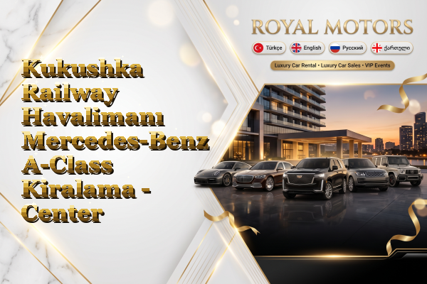 Kukushka Railway Havalimanı Mercedes-Benz A-Class Kiralama - Center