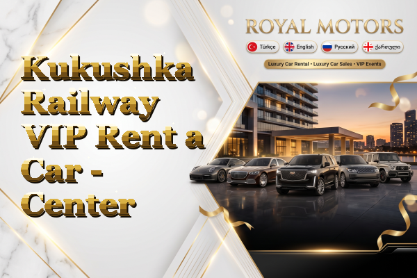 Kukushka Railway VIP Rent a Car - Center