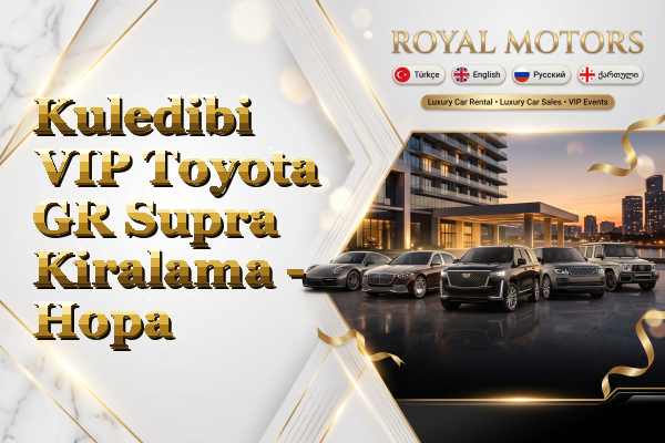 Kuledibi VIP Toyota GR Supra Kiralama - Hopa