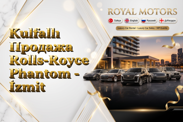 Kulfallı Продажа Rolls-Royce Phantom - İzmit