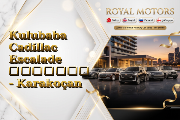 Kulubaba Cadillac Escalade გაყიდვა - Karakoçan