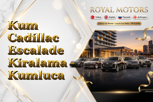 Kum Cadillac Escalade Kiralama - Kumluca