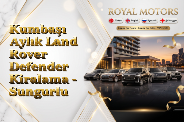 Kumbaşı Aylık Land Rover Defender Kiralama - Sungurlu
