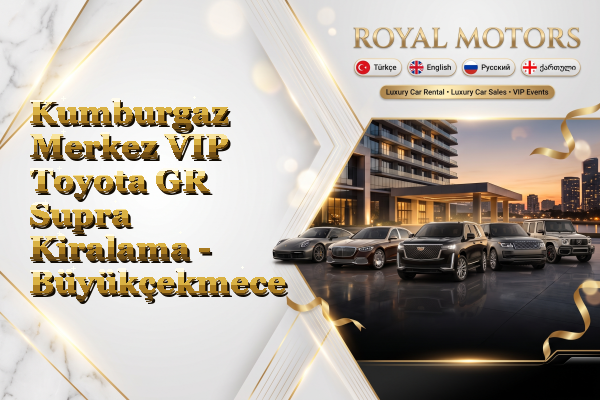 Kumburgaz Merkez VIP Toyota GR Supra Kiralama - Büyükçekmece