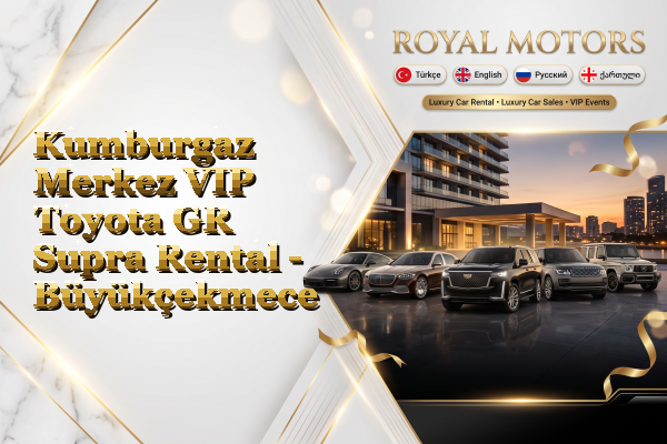 Kumburgaz Merkez VIP Toyota GR Supra Rental - Büyükçekmece