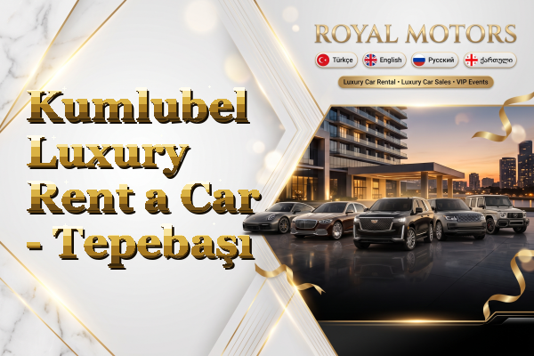 Kumlubel Luxury Rent a Car - Tepebaşı