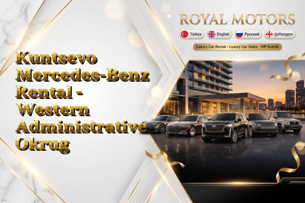 Kuntsevo Mercedes-Benz Rental - Western Administrative Okrug