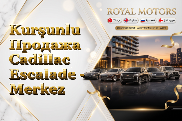Kurşunlu Продажа Cadillac Escalade - Merkez