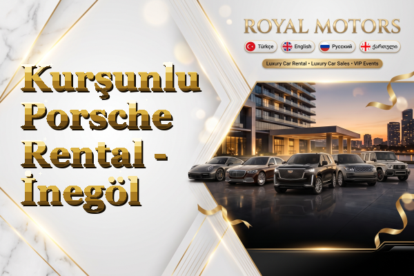 Kurşunlu Porsche Rental - İnegöl