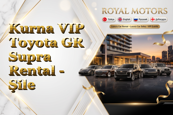 Kurna VIP Toyota GR Supra Rental - Şile