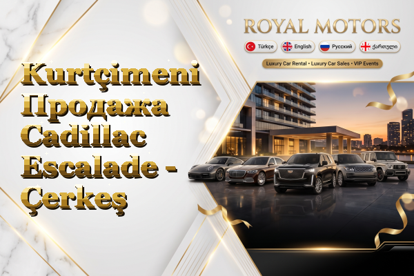 Kurtçimeni Продажа Cadillac Escalade - Çerkeş
