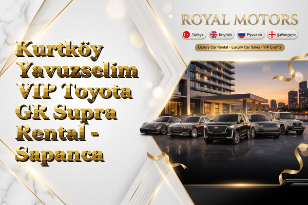 Kurtköy Yavuzselim VIP Toyota GR Supra Rental - Sapanca