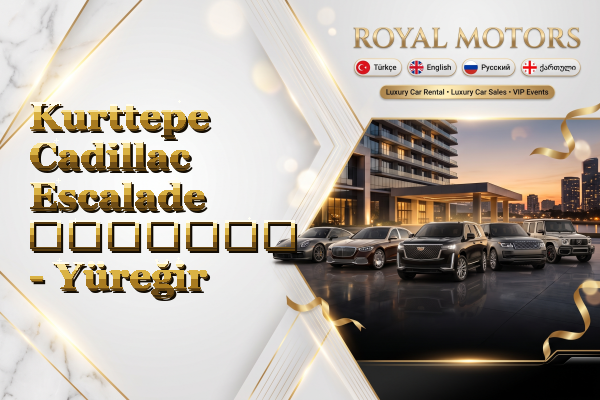 Kurttepe Cadillac Escalade გაყიდვა - Yüreğir