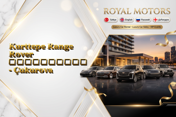 Kurttepe Range Rover გაქირავება - Çukurova