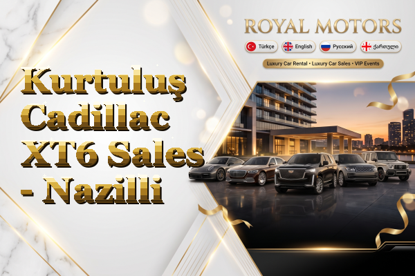 Kurtuluş Cadillac XT6 Sales - Nazilli