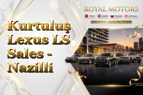 Kurtuluş Lexus LS Sales - Nazilli