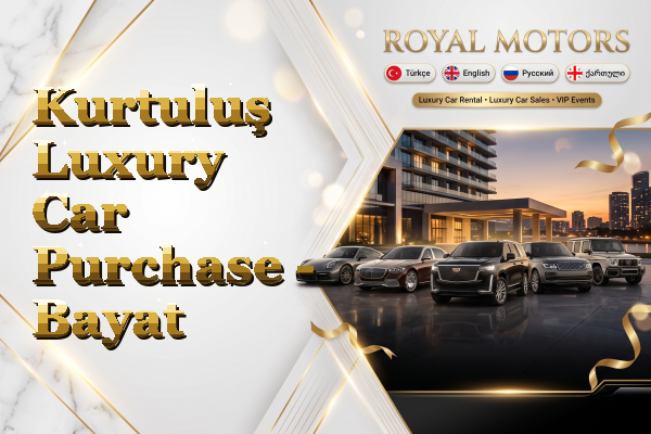 Kurtuluş Luxury Car Purchase - Bayat