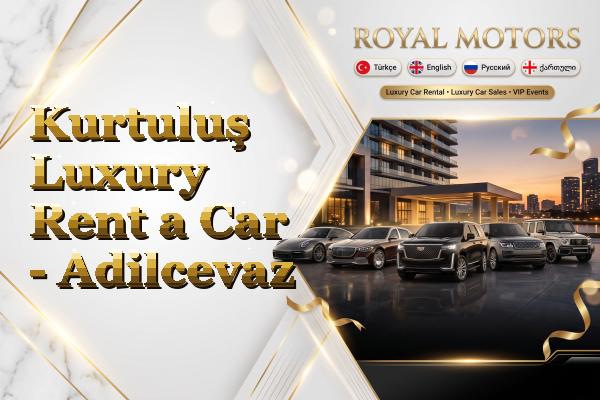 Kurtuluş Luxury Rent a Car - Adilcevaz