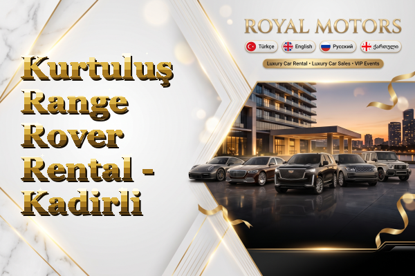 Kurtuluş Range Rover Rental - Kadirli