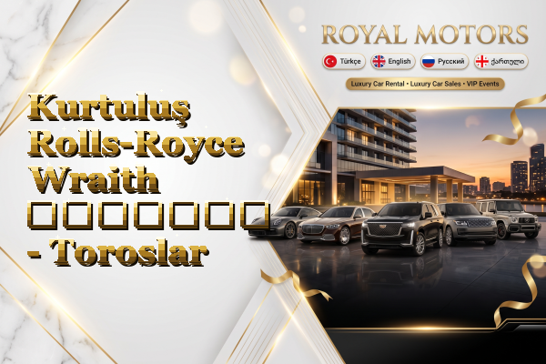 Kurtuluş Rolls-Royce Wraith გაყიდვა - Toroslar