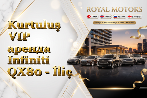 Kurtuluş VIP аренда Infiniti QX80 - İliç