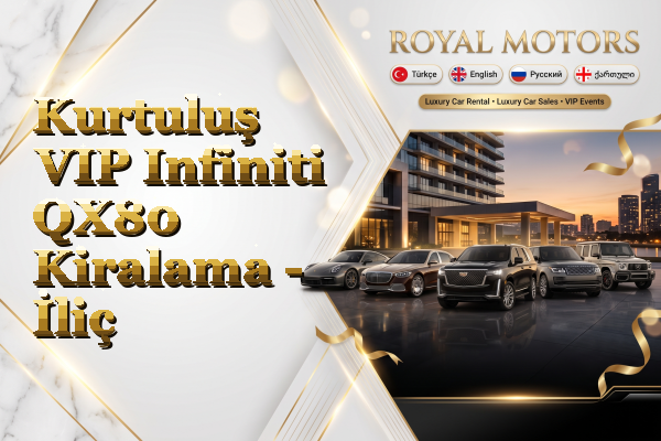 Kurtuluş VIP Infiniti QX80 Kiralama - İliç