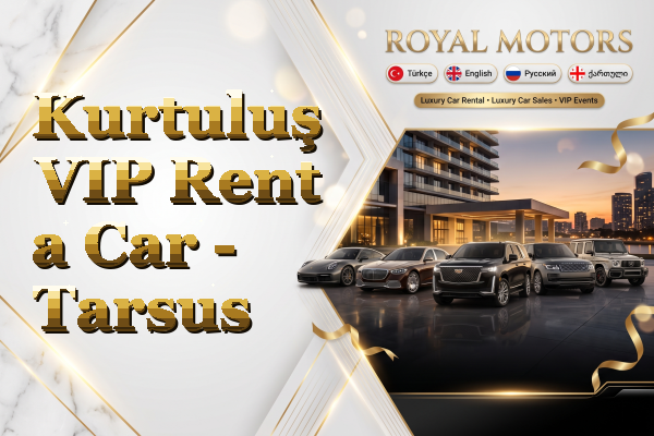 Kurtuluş VIP Rent a Car - Tarsus