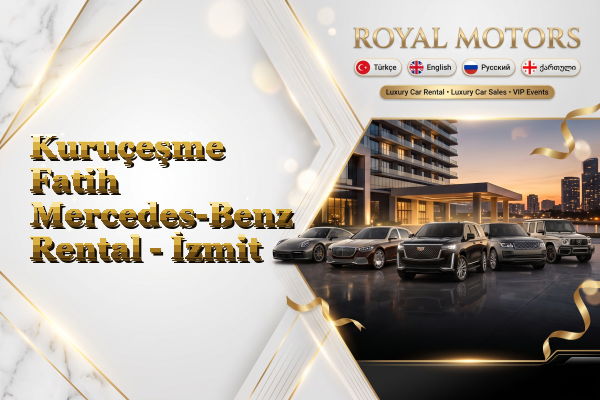 Kuruçeşme Fatih Mercedes-Benz Rental - İzmit
