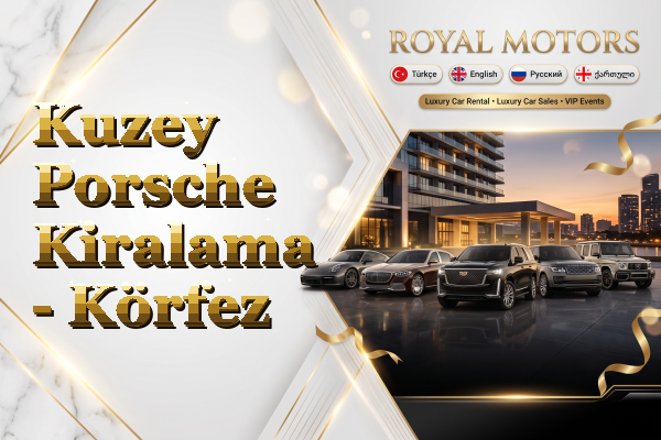 Kuzey Porsche Kiralama - Körfez