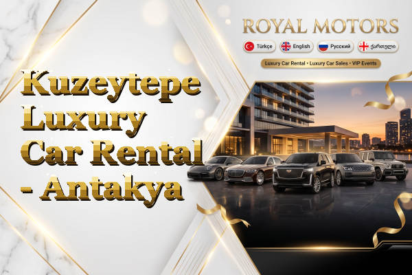 Kuzeytepe Luxury Car Rental - Antakya