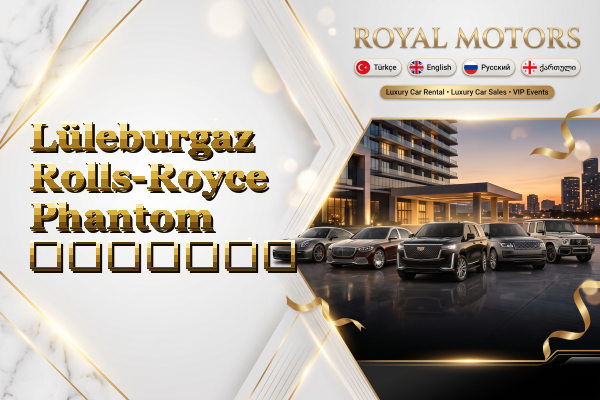 Lüleburgaz Rolls-Royce Phantom გაყიდვა