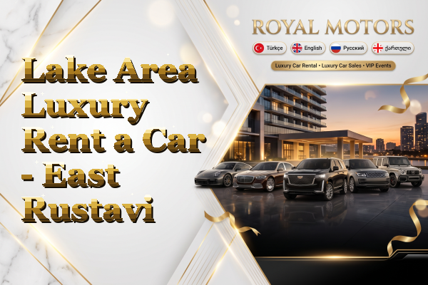 Lake Area Luxury Rent a Car - East Rustavi