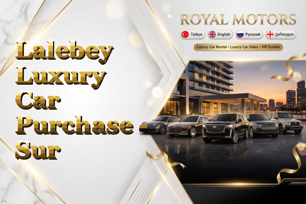 Lalebey Luxury Car Purchase - Sur