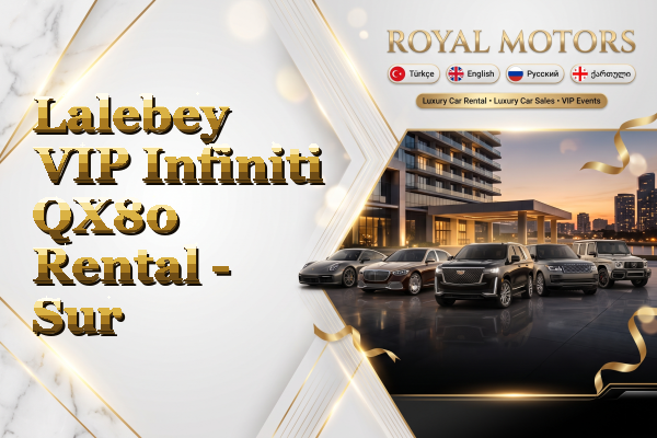 Lalebey VIP Infiniti QX80 Rental - Sur