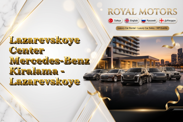 Lazarevskoye Center Mercedes-Benz Kiralama - Lazarevskoye