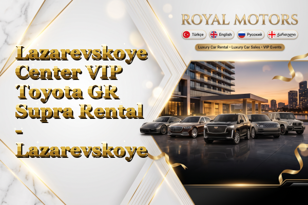 Lazarevskoye Center VIP Toyota GR Supra Rental - Lazarevskoye