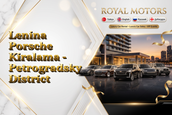 Lenina Porsche Kiralama - Petrogradsky District