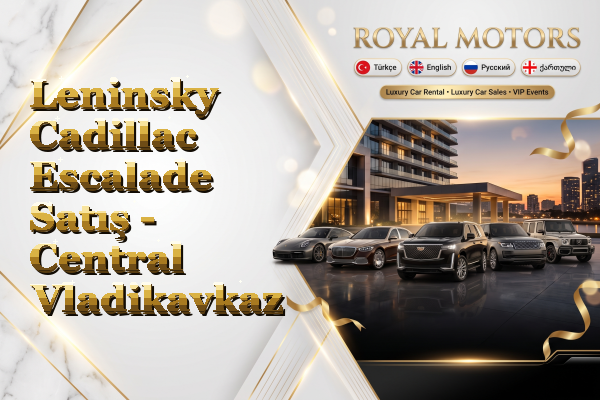 Leninsky Cadillac Escalade Satış - Central Vladikavkaz