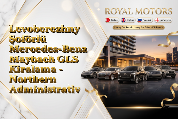 Levoberezhny Şoförlü Mercedes-Benz Maybach GLS Kiralama - Northern Administrative Okrug