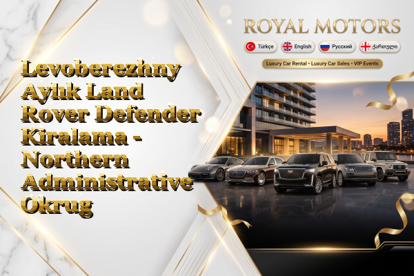 Levoberezhny Aylık Land Rover Defender Kiralama - Northern Administrative Okrug