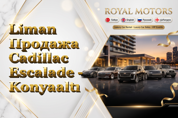 Liman Продажа Cadillac Escalade - Konyaaltı