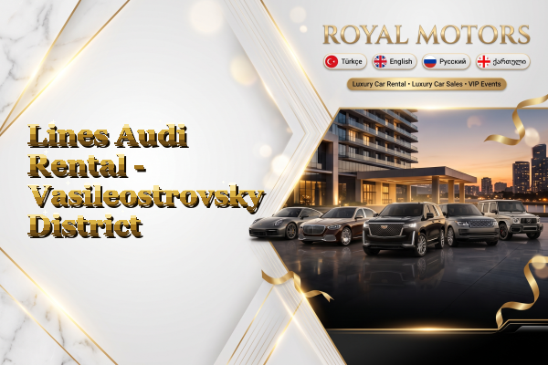 Lines Audi Rental - Vasileostrovsky District