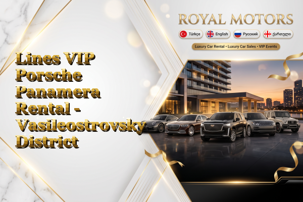 Lines VIP Porsche Panamera Rental - Vasileostrovsky District