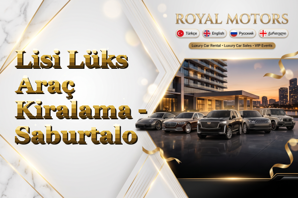 Lisi Lüks Araç Kiralama - Saburtalo