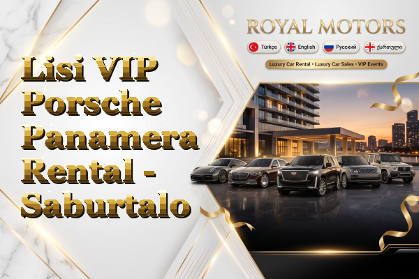 Lisi VIP Porsche Panamera Rental - Saburtalo