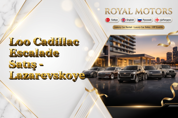 Loo Cadillac Escalade Satış - Lazarevskoye