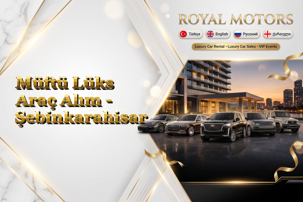 Müftü Lüks Araç Alım - Şebinkarahisar