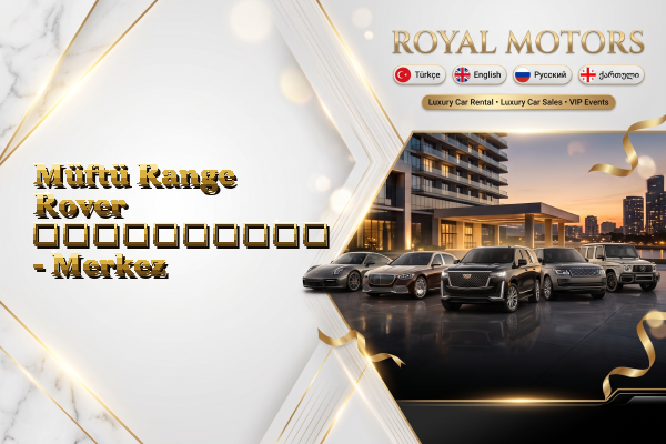 Müftü Range Rover გაქირავება - Merkez